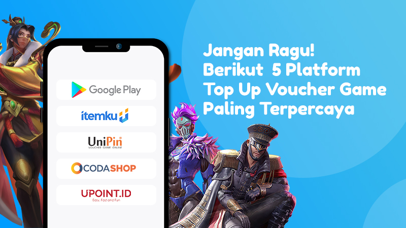 Jangan Ragu! Ini 5 Platform Top Up Voucher Game Paling Terpercaya