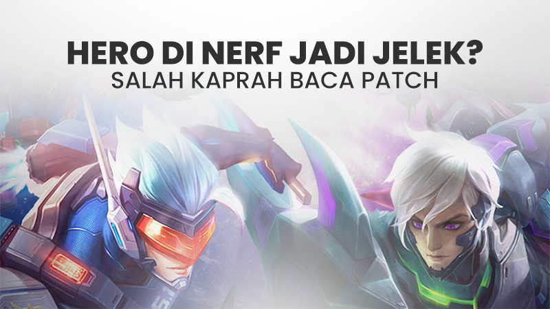 Mindset Keliru Player MLBB, Hero di Nerf Tak Berarti Jelek