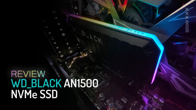 [Review] WD_BLACK AN1500 NVMe, Performa Maksimal untuk Gaming!