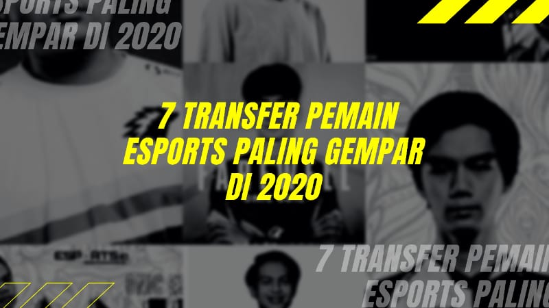 7 Transfer Pemain Esports Paling Gempar di Tahun 2020