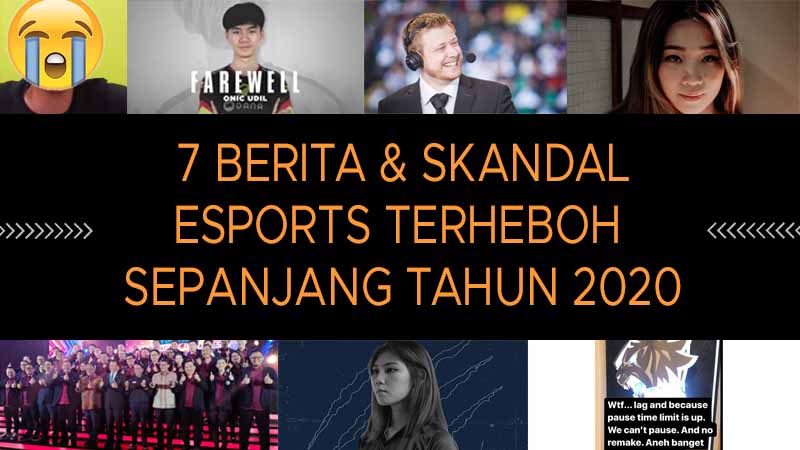 7 Berita dan Skandal Esports Terheboh Sepanjang Tahun 2020