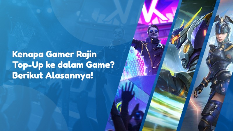 Kenapa Gamer Rajin Top-Up ke Dalam Game? Berikut Alasannya!