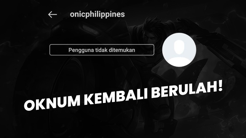 Oknum Kembali Berulah, Akun IG ONIC PH Kini Menghilang