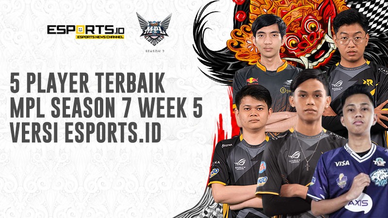 5 Player Terbaik MPL Season 7 Week 5 Versi Esports.ID